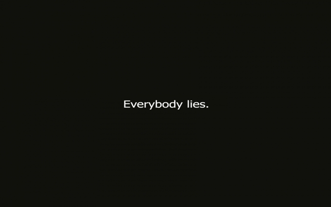Everybody lies.